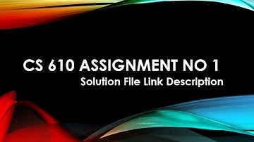 CS 610 Assignment Solution with File - Virtual University -by VR - 2020