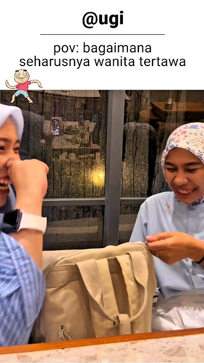 pov: bagaimana seharusnya wanita tertawa