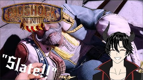 Slate!! | BioShock Infinite – Episode 5