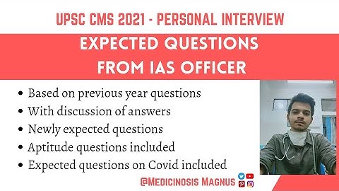 UPSC CMS 2021 Personal interview - Questions expected from IAS officer II with previous questions 🔥