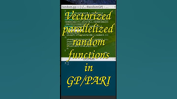 Vectorized parallelized random functions using GP/PARI (Episode #9)