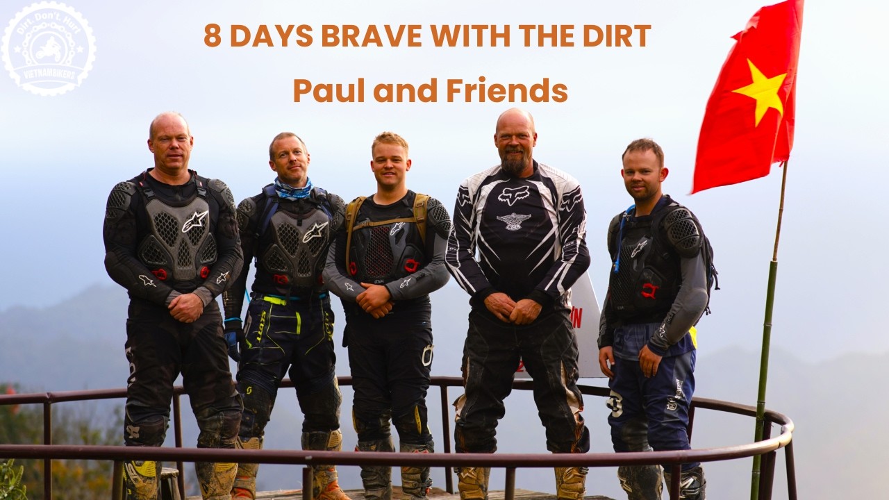 8-дневный тур Brave With The Dirt | Пол и его друзья покоряют Северный Вьетнам 🇻🇳🏍️