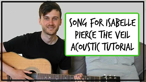 Tutorial Chitarra Acustica: Song for Isabelle - Pierce the Veil