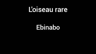 L'oiseau rare ( Ebinabo h264 58707 )