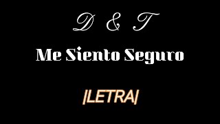 Video thumbnail of "Daniel & Toniel -Me siento seguro- [LETRA]"