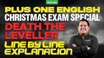 Plus One English | Christmas Exam Special - Death the Leveller | Line by Line Explanation