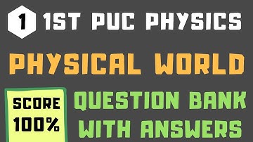1st Puc Physics | Chapter 1 | Physical World | Question Bank with Answers | Notes | Rapid Learn