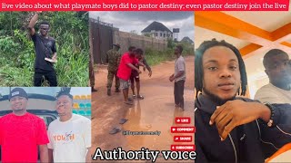 live video about what playmate boys did to pastor destiny; even pastor destiny join the live