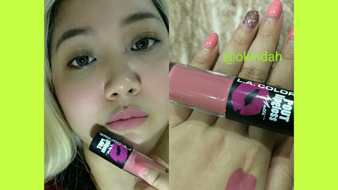L.A. COLORS POUT LIPGLOSS MATTE review (LETS KISS) || FIRST IMPRESSION || Oky Indah