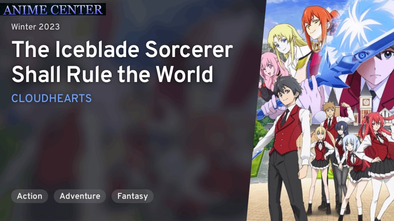 The Iceblade Sorcerer Shall Rule the World – 1º Trailer do anime