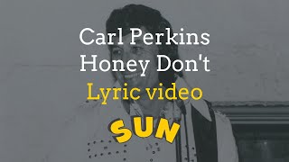 Carl Perkins - &quot;Honey Don&#39;t&quot; Lyric Video