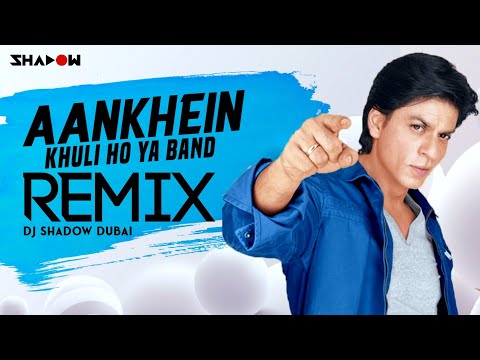 Aankhein Khuli Ho Ya Ho Band Remix | DJ Shadow Dubai | Mohabbatein | Shah Rukh Khan