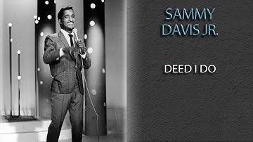 SAMMY DAVIS JR. - 'DEED I DO