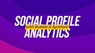 Build A Social Profile Analytics App with Bubble and Ayrshare screenshot 2
