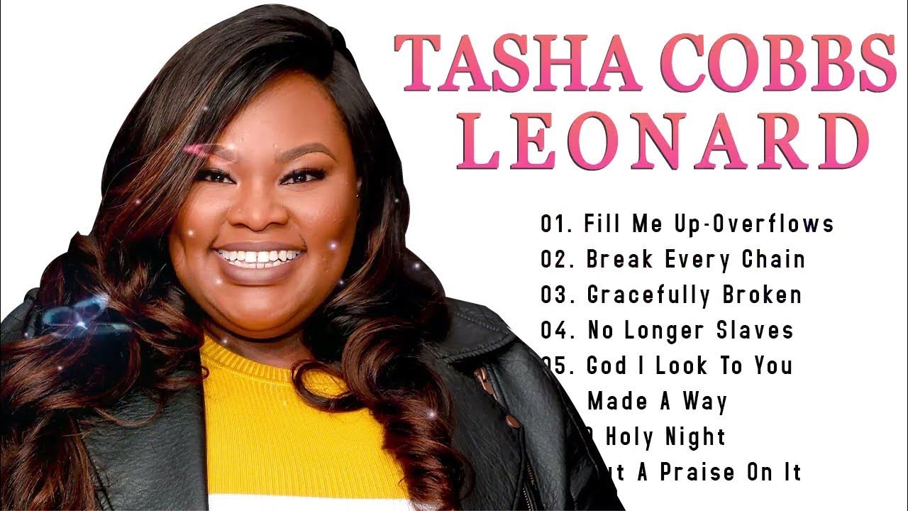 Most beautiful tasha cobbs songs of all time the best gospel playlist