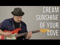 Sunshine of Your Love - How to Play on Guitar - Eric Clapton - Cream - Blues Rock