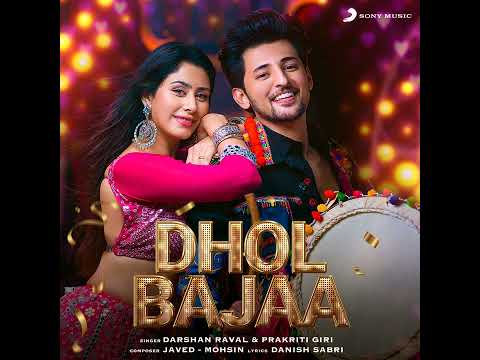 Dhol Bajaa Official Audio @DarshanRavalDZ @SonyMusicIndia javed-mosin