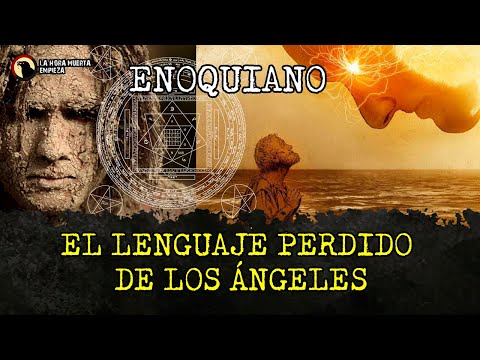 Vídeo: Lenguaje Enoquiano O Olvidado De Los ángeles - Vista Alternativa