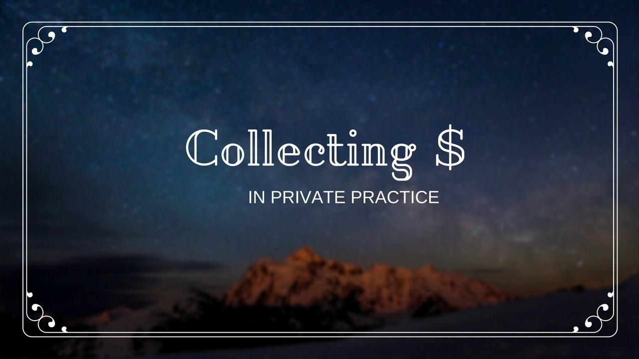 Collecting In Private Practice How To Do It RIGHT YouTube