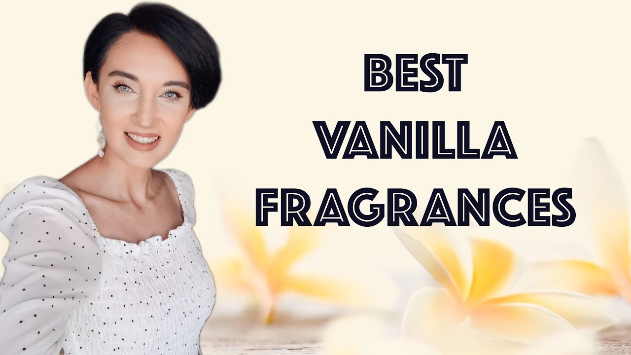 Top 10 Vanilla Fragrances for Men & Women YouTube