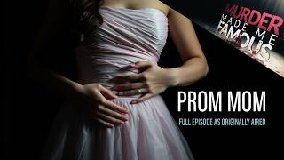 Prom Mom | Murder Made Me Famous | Season 4 Episode 5 | FULL EPISODE