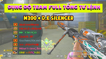 ► Đụng độ team full Tổng Tư Lệnh - M200 + D.E Silencer 