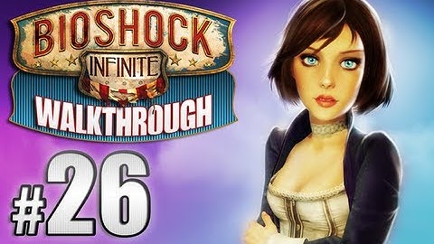 Bioshock Infinite Walkthrough pt.26    (no commentary)