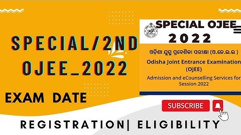 Special OJEE 2022 | 2nd OJEE 2022 Form Registration | Exam date
