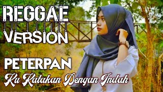 DJ REGGAE SANTAI KUKATAKAN DENGAN INDAH • PETERPAN SLOW VERSION