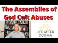 Coming out of the Assemblies of God (AoG). Deconstructing Psychological Cult Abuse, Religious Trauma