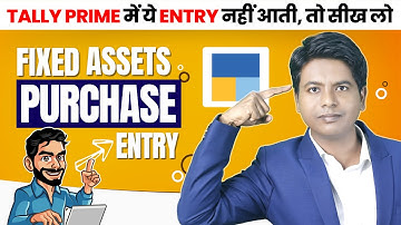Easiest way to do Fixed Asset Entry in Tally Prime| Journal voucher entry or Purchase voucher entry?