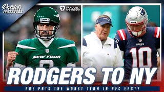 Aaron Rodgers TRADED to Jets; Are Patriots WORST Team in AFC East?