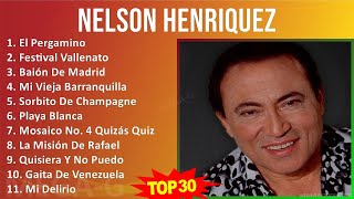 N e l s o n H e n r i q u e z MIX 30 Grandes Éxitos ~ 1990s Music ~ Top Tropical, Latin, Venezue...