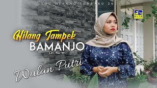 Lagu Minang Terbaru 2021 - Wulan Putri - Hilang Tampek Bamanjo (Official Video)