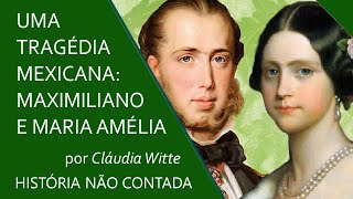 Uma tragédia mexicana: Maximiliano e Maria Amélia #Maximiliano #Mexico #MariaAmeiia