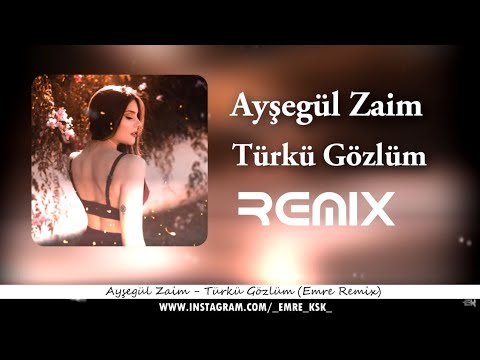 Ayşegül Zaim - Türkü Gözlüm ( Emre Kaşık Remix )