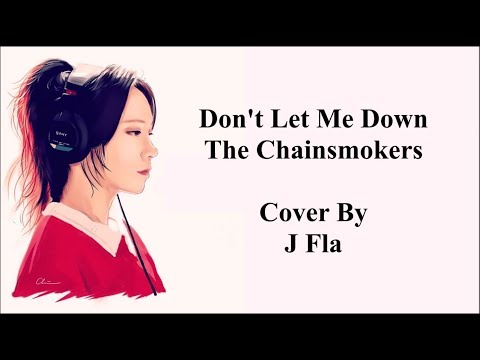 Don't Let Me Down - The Chainsmokers (Lyrics ve Türkçe Çeviri) [Cover By J Fla]