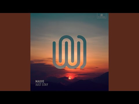 Mauve - Just Stay