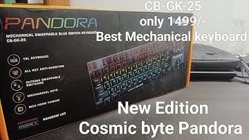 Unboxing Pandora (new edition)| Cosmic Byte CB-GK-25/26 | Mechanical gaming RGB keyboard | ThreeD