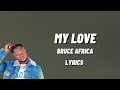 Bruce Africa - My Love (Lyrics Video)