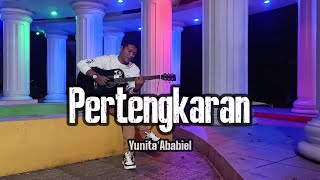 PERTENGKARAN _ Yunita Ababiel _ Cover ZANCA