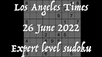 Sudoku solution – Los Angeles Times sudoku 26 June 2022 Expert level
