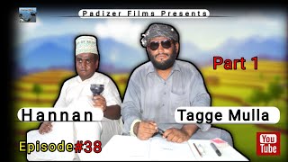 Hannan Tagge Mulla Part 1 | balochi funny video | #funny | episode #38