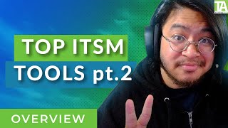 Top ITSM Tools pt. 2 - Trends & Top Software Options