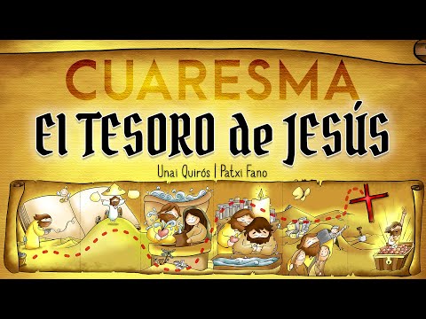 El Tesoro de Jesús (Cuaresma) | Unai Quirós y Fano