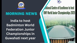 India to host Badminton World Federation Junior Championships in Guwahati next year