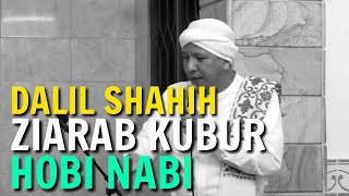 Dalil Shahih Ziarah Kubur Hobi Nabi !! Habib Novel Alaydrus terbaru