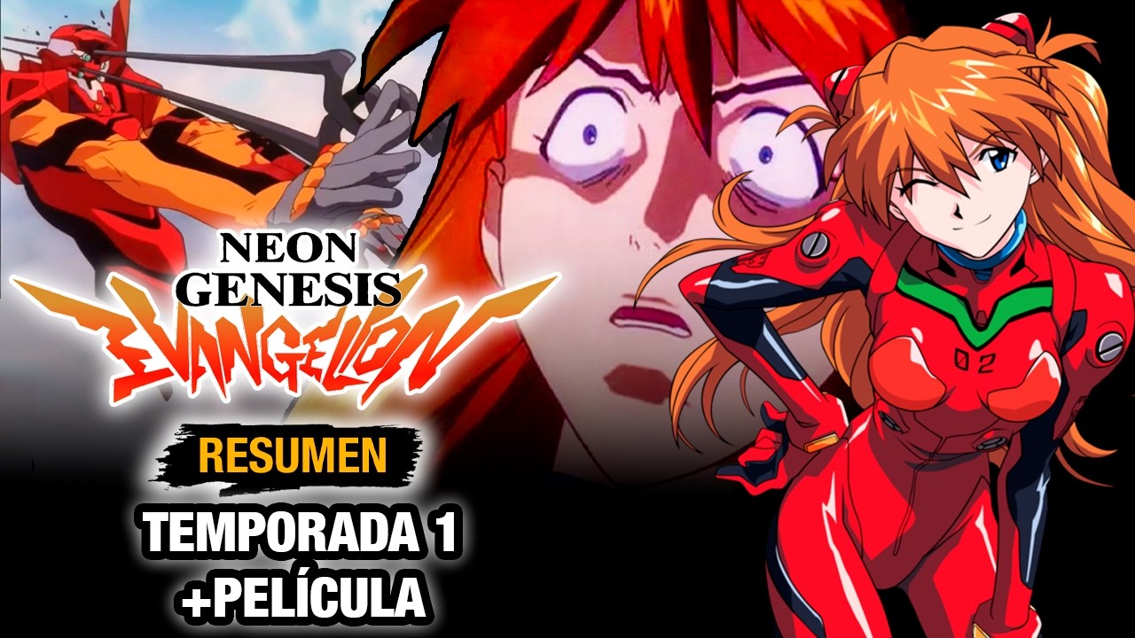 ?NEON GENESIS EVANGELION [RESUMEN COMPLETO] TEMPORADA 1 y 