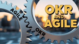 What Experts Say About Combining Agile and OKRs #okr