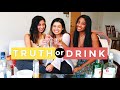 Best Friends Play TRUTH or DRINK *spilling the tea*